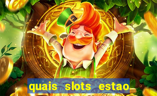 quais slots estao pagando agora